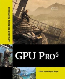 GPU Pro 6 : Advanced Rendering Techniques, Hardback Book GPU Pro 6 : Advanced Rendering Techniques, Hardback Book