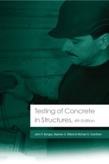 Testing of Concrete in Structures : Fourth Edition