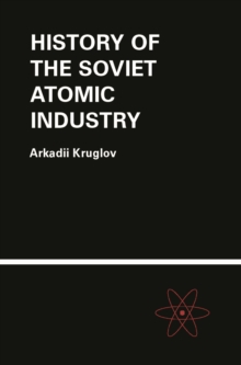 The History of the Soviet Atomic Industry