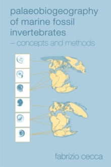 Palaeobiogeography of Marine Fossil Invertebrates : Concepts and Methods