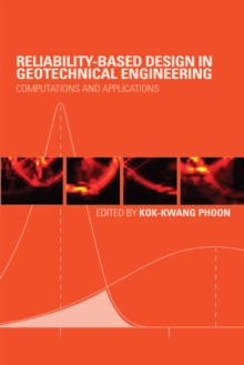 Reliability-Based Design in Geotechnical Engineering : Computations and Applications