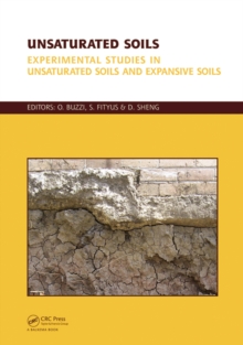 Unsaturated Soils, Two Volume Set : Experimental Studies in Unsaturated Soils and Expansive Soils (Vol. 1) & Theoretical and Numerical Advances in Unsaturated Soil Mechanics (Vol. 2)