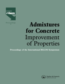 Admixtures for Concrete - Improvement of Properties : Proceedings of the International RILEM Symposium