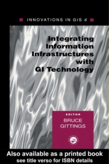 Innovations in GIS 6 : Integrating Information Infrastructures with GI Technology