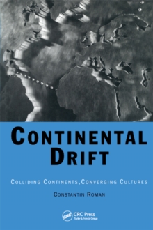 Continental Drift : Colliding Continents, Converging Cultures