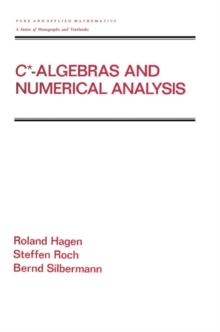 C* - Algebras and Numerical Analysis