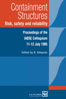 Containment Structures: Risk, Safety and Reliability : Proceedings of the IABSE Henderson Colloquium