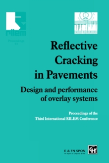 Reflective Cracking in Pavements : Design and performance of overlay systems