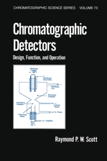 Chromatographic Detectors : Design: Function, and Operation