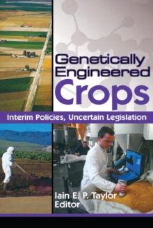 Genetically Engineered Crops : Interim Policies, Uncertain Legislation