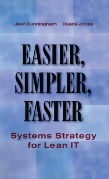 Easier, Simpler, Faster : Systems Strategy for Lean IT