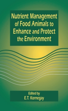 Nutrient Management of Food Animals to Enhance and Protect the Environment