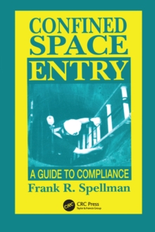 Confined Space Entry : Guide to Compliance