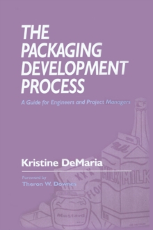 The Packaging Development Process : A Guide for Engineers and Project Managers