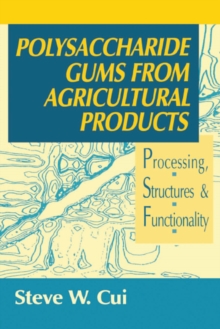 Polysaccharide Gums from Agricultural Products : Processing, Structures and Functionality