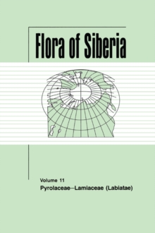 Flora of Siberia, Vol. 11 : Pyrolaceae-Lamiaceae