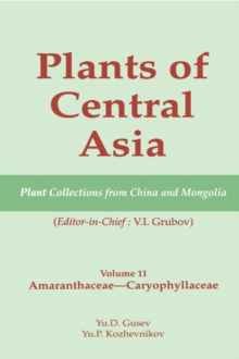 Plants of Central Asia - Plant Collection from China and Mongolia Vol. 11 : Amaranthaceae - Caryophyllaceae