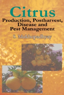 Citrus : Production, Post Harvest, Disease and Pest Management