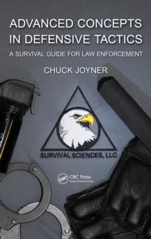 Advanced Concepts in Defensive Tactics : A Survival Guide for Law Enforcement