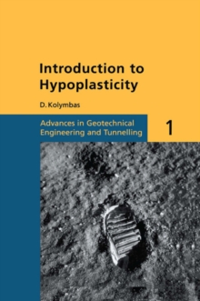 Introduction to Hypoplasticity : Advances in Geotechnical Engineering and Tunnelling 1