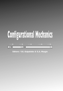 Configurational Mechanics : Proceedings of the Symposium on Configurational Mechanics, Thessaloniki, Greece, 17-22 August 2003