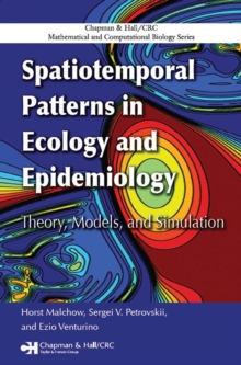 Spatiotemporal Patterns in Ecology and Epidemiology : Theory, Models, and Simulation