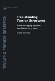 Free-Standing Tension Structures : From Tensegrity Systems to Cable-Strut Systems