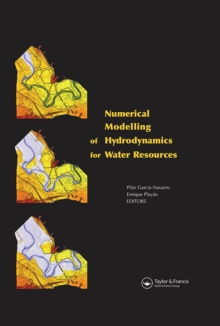 Numerical Modelling of Hydrodynamics for Water Resources : Proceedings of the Conference on Numerical Modelling of Hydrodynamic Systems (Zaragoza, Spain, 18-21 June 2007)