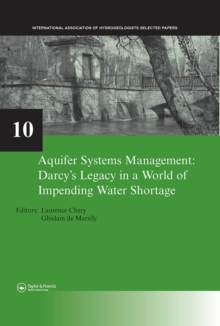 Aquifer Systems Management: Darcy's Legacy in a World of Impending Water Shortage : Selected Papers on Hydrogeology 10