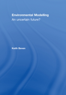 Environmental Modelling : An Uncertain Future?