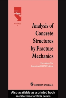 Analysis of Concrete Structures by Fracture Mechanics : Proceedings of a RILEM Workshop dedicated to Professor Arne Hillerborg, Abisko, Sweden 1989