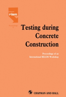 Testing During Concrete Construction : Proceedings of RILEM Colloquium, Darmstadt, March 1990