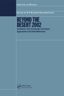 Beyond the Desert 2002 : Accelerator, Non-Accelerator and Space Approaches in the New Millennium