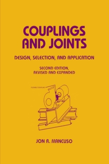 Couplings and Joints : Design, Selection & Application