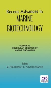 Recent Advances in Marine Biotechnology, Vol. 10 : Molecular Genetics of Marine Organisms