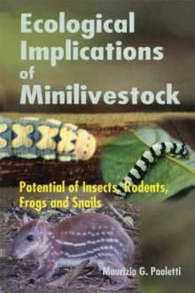 Ecological Implications of Minilivestock : Potential of Insects, Rodents, Frogs and Sails