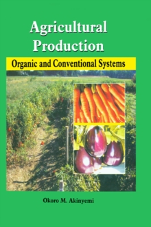 Agricultural Production : Organic & Conventional Systems