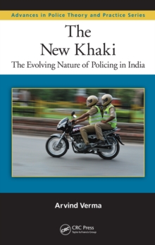 The New Khaki : The Evolving Nature of Policing in India