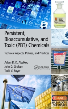 Persistent, Bioaccumulative, and Toxic (PBT) Chemicals : Technical Aspects, Policies, and Practices