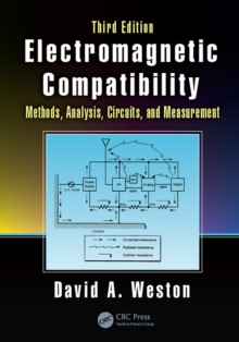 Electromagnetic Compatibility : Methods, Analysis, Circuits, and Measurement, Third Edition