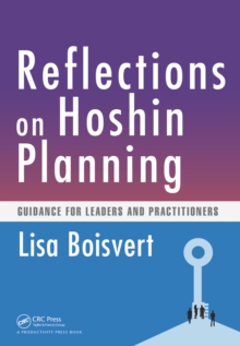 Reflections on Hoshin Planning : Guidance for Leaders and Practitioners