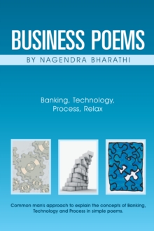 Business Poems by Nagendra Bharathi : Banking, Technology, Process, Relax