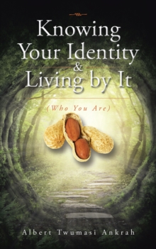 Knowing Your Identity & Living by It : (Who You Are)