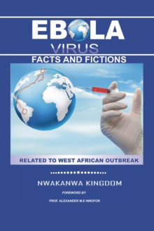 Ebola Virus Facts and Fictions : Related to West African Outbreak