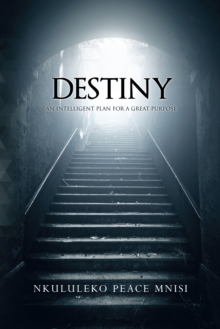 Destiny : An Intelligent Plan for a Great Purpose