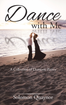 Dance with Me : A Collection of Dramatic Poetry