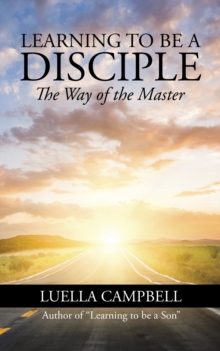 Learning to Be a Disciple : The Way of the Master