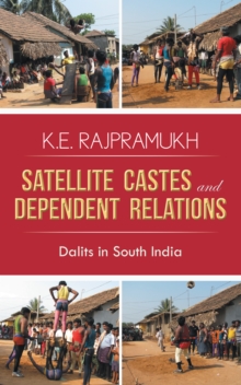 Satellite Castes and Dependent Relations : Dalits in South India