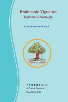 Brahmanic Vignettes : Diplomat's Nostalgia