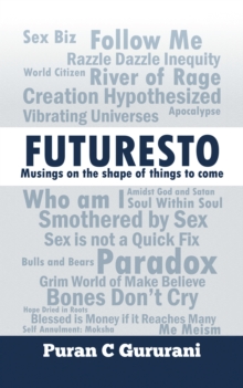 Futuresto : Musings on the Shape of Things to Come